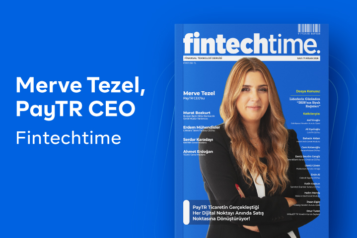PayTR CEO'su MErve TEzel'in Fintechtime Nisan 2026 Sayısının Kapak Çalışması